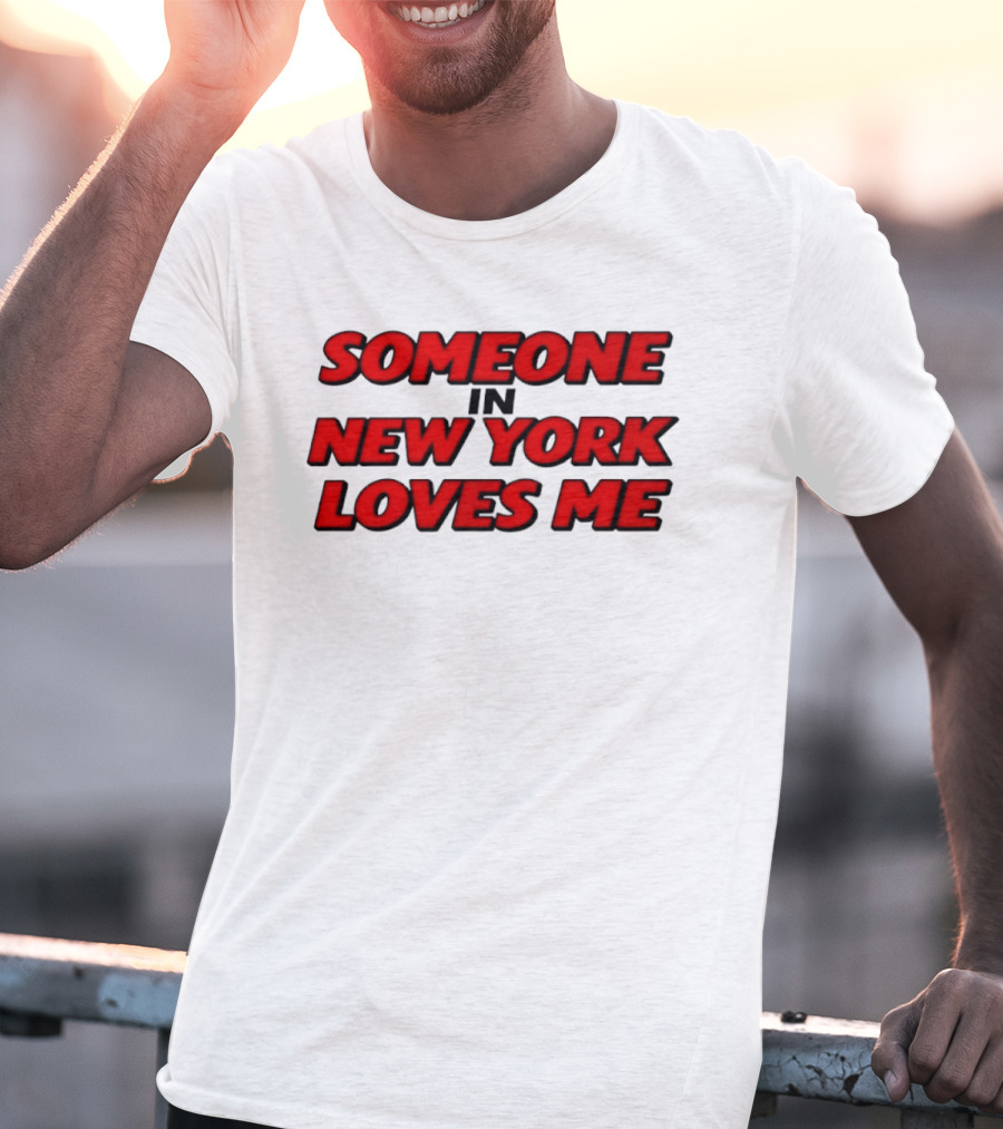 Someone In New York Loves Me Nyc Love T-Shirt