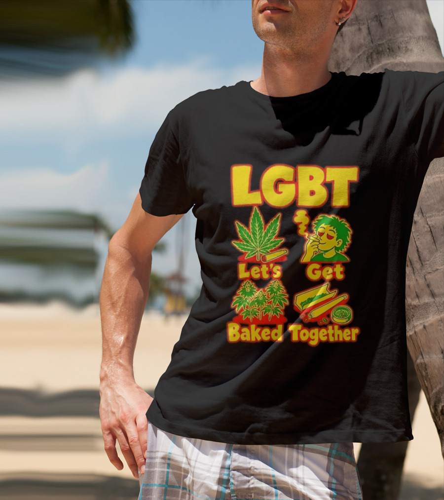 LGBT Let's Get Baked Together Cannabis Marijuana Leaf Smoking Fun T-Shirt
