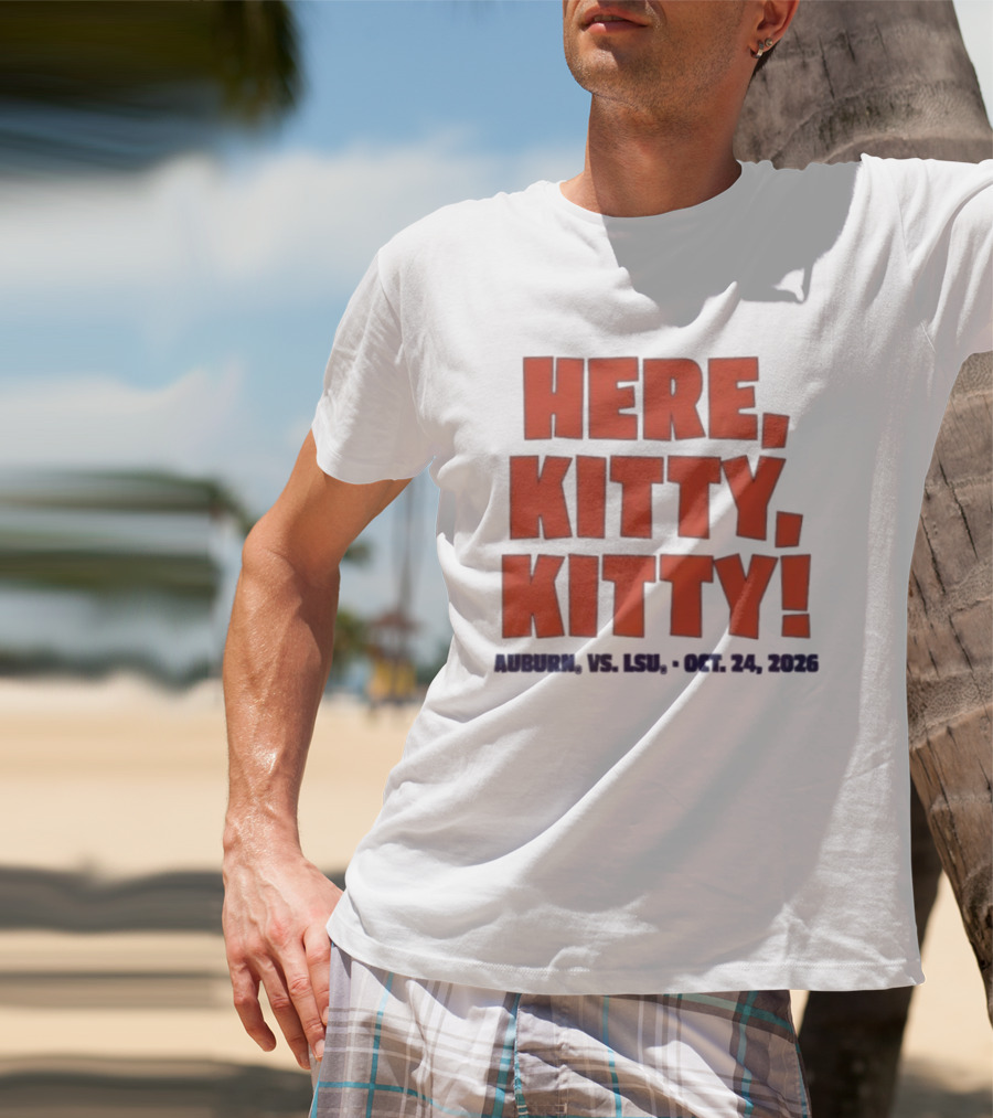 Auburn Vs LSU Here Kitty Kitty Oct 24 2026 T-Shirt