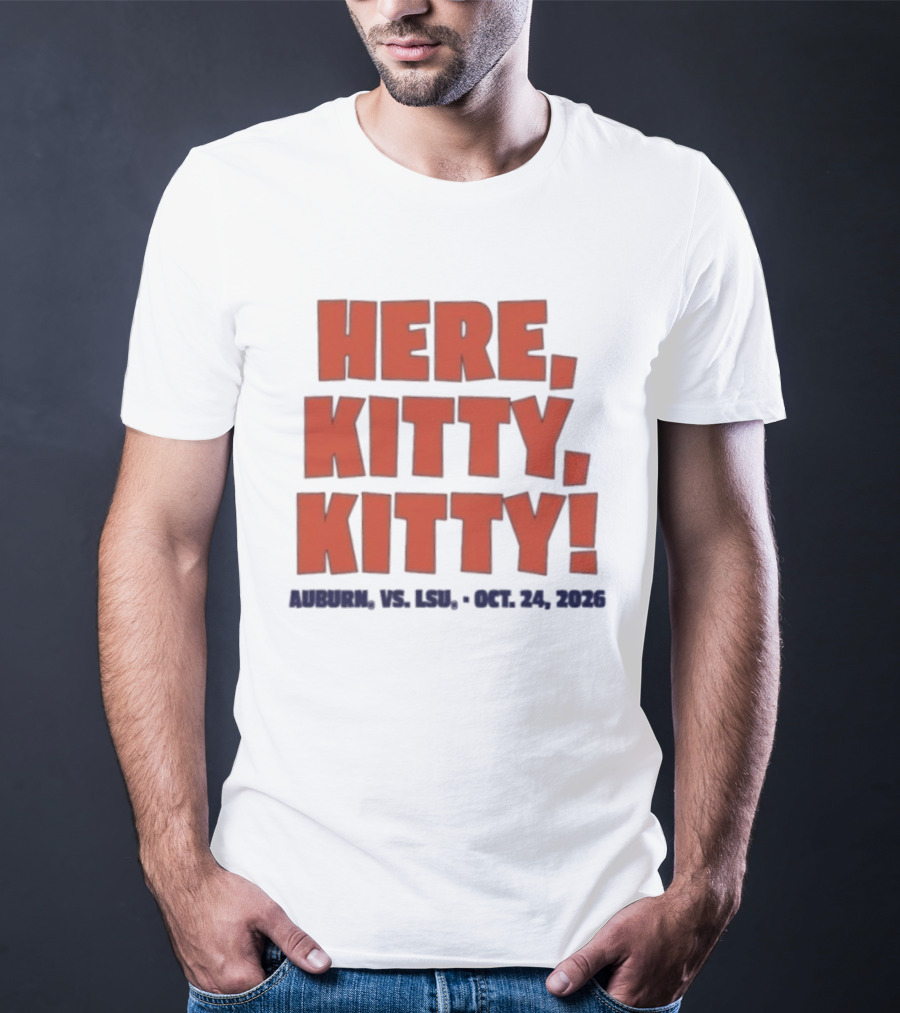 Auburn Vs LSU Here Kitty Kitty Oct 24 2026 T-Shirt