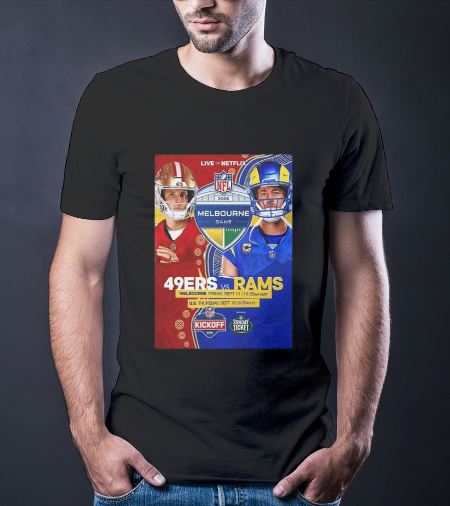 San Francisco 49ers Vs Los Angeles Rams Melbourne Game 2026 NFL September 10 11 Live On Netflix T-Shirt
