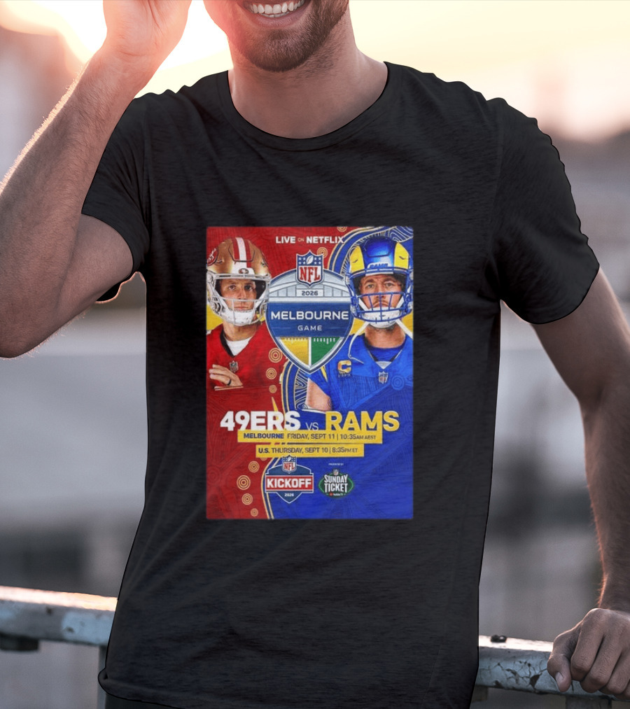 San Francisco 49ers Vs Los Angeles Rams Melbourne Game 2026 NFL September 10 11 Live On Netflix T-Shirt