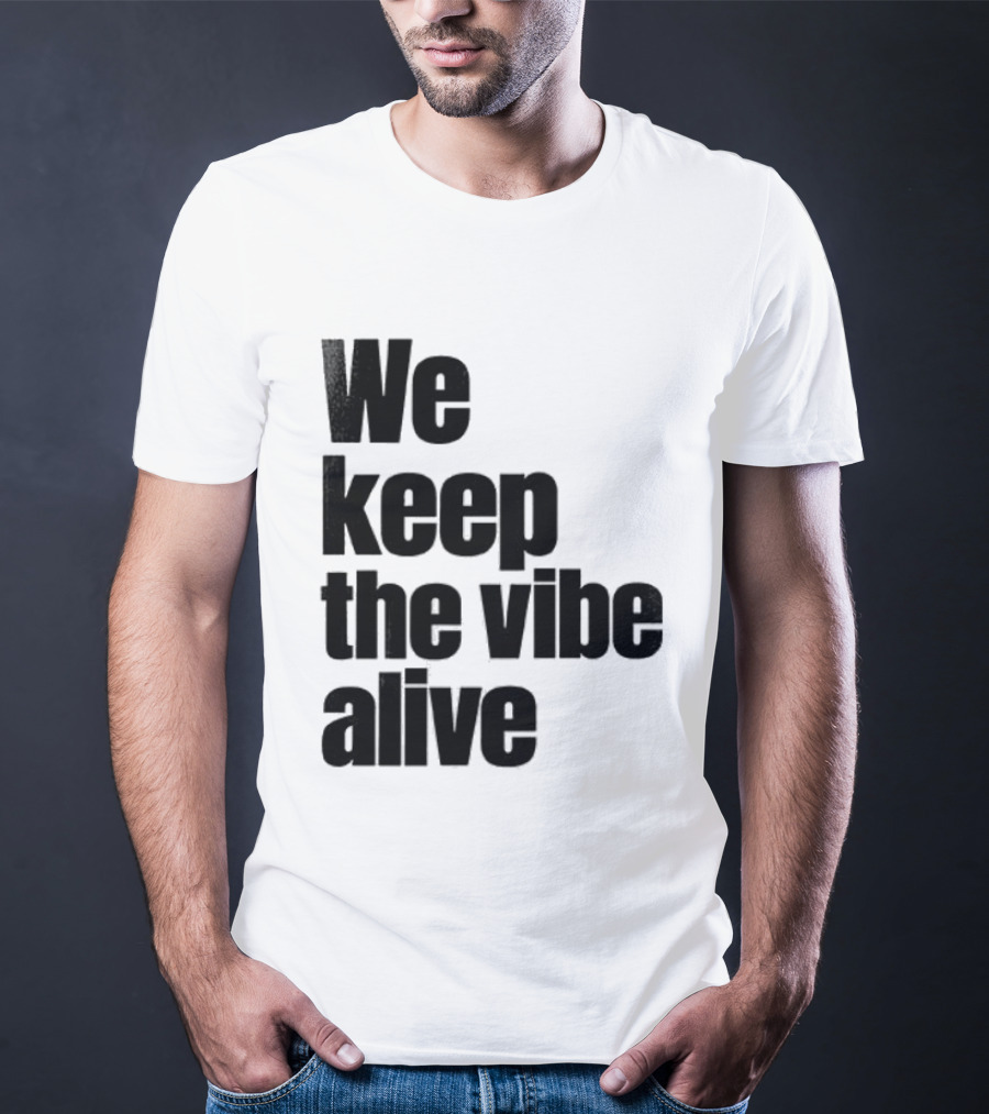 Dive To Five We Keep The Vibe Alive T-Shirt