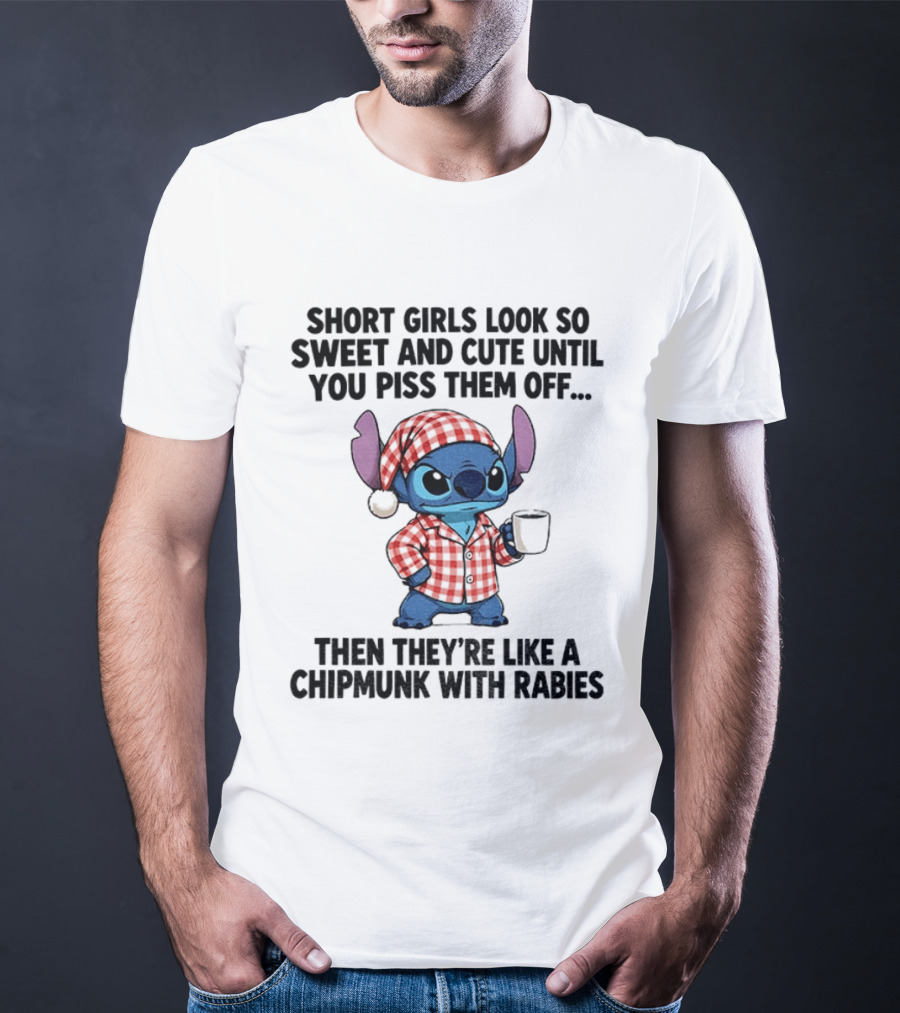 Short Girls Look So Sweet And Cute Until You Piss Them Off Then They're Like A Chipmunk With Rabies Grumpy Stitch T-Shirt