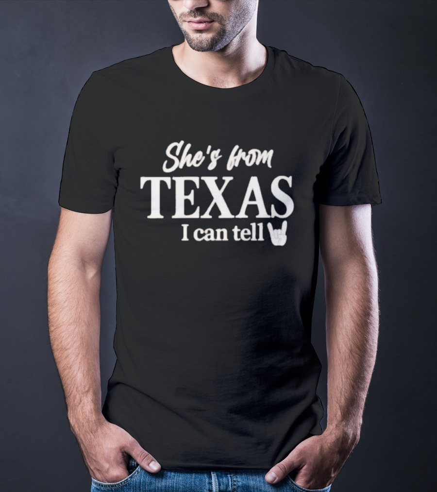 She's From Texas I Can Tell Texas Game Day T-Shirt