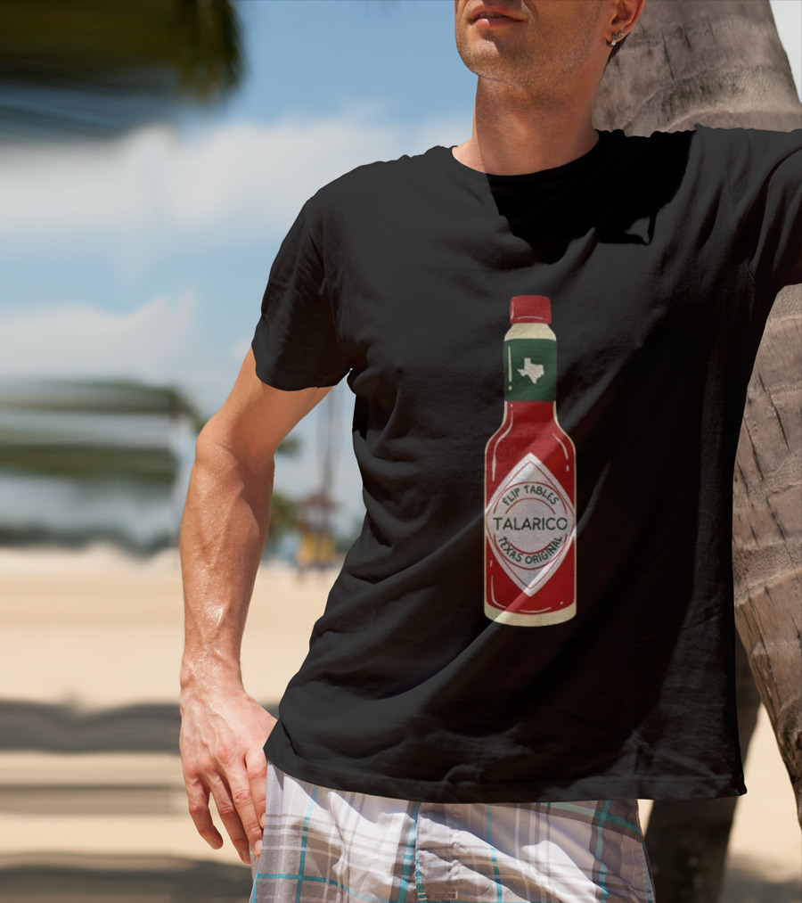 Talarico Flip Tables Texas Original Hot Sauce Bottle T-Shirt