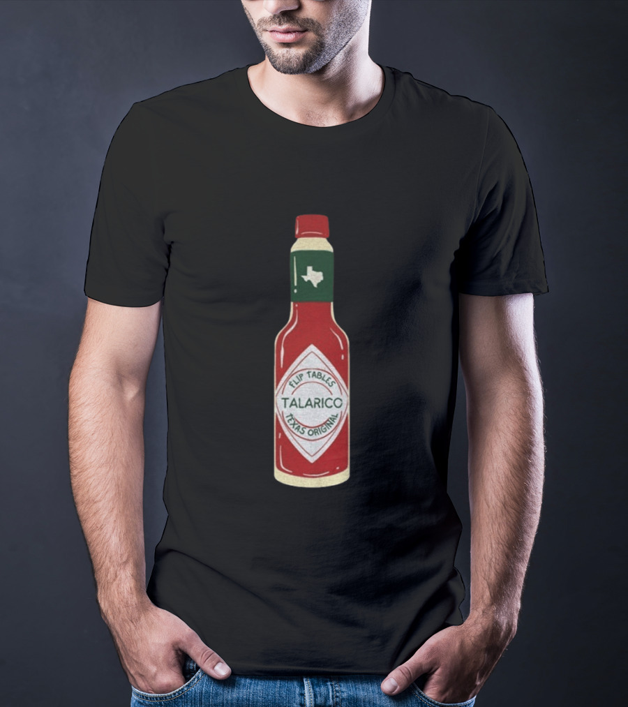 Talarico Flip Tables Texas Original Hot Sauce Bottle T-Shirt