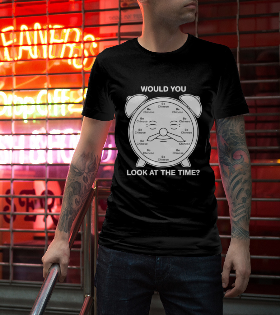 Would You Look At The Time Chinese Alarm T-Shirt