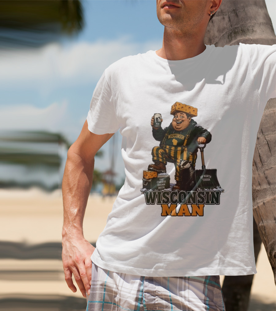 Wisconsin Man Eat Cheese Drink Beer Up North Tough With Badger And Ale T-Shirt
