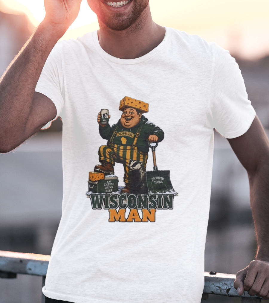Wisconsin Man Eat Cheese Drink Beer Up North Tough With Badger And Ale T-Shirt