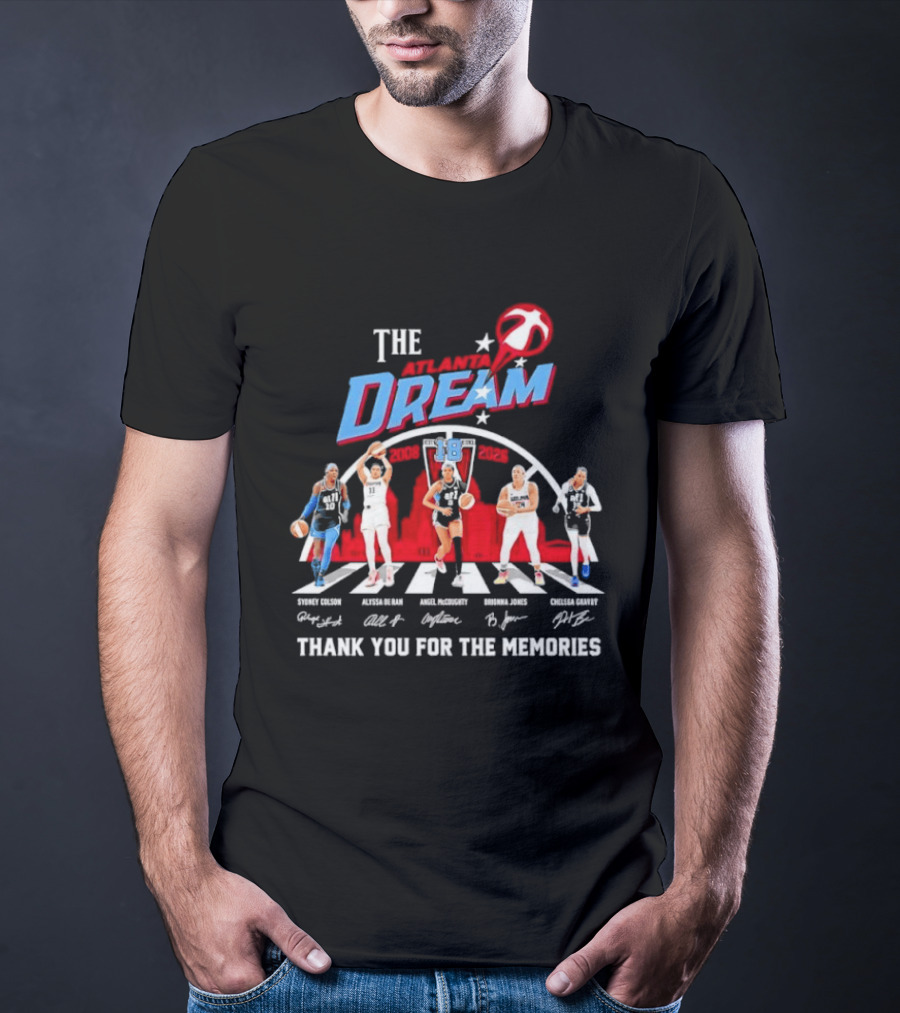 The Atlanta Dream Thank You For The Memories Sydney Colson Alyssa De Rand Angel Mccoughty Brionna Jones Chelsea Gray T-Shirt