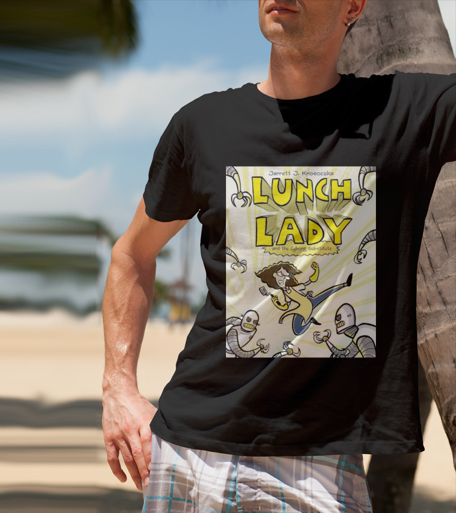 Jarrett J. Krosoczka Lunch Lady And The Cyborg Substitute Robots Fighting T-Shirt