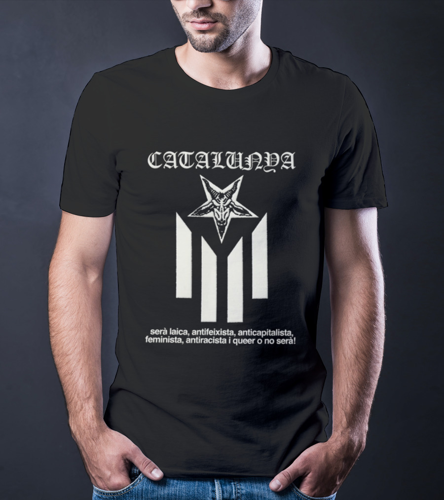 Catalunya Serà Laica Antifeixista Anticapitalista Feminista Antiracista I Queer O No Serà Goat Star T-Shirt