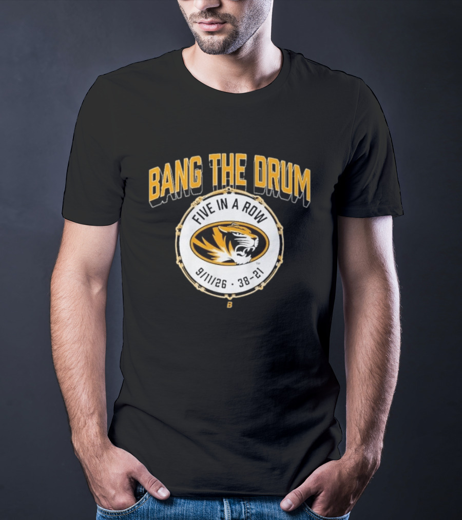 Bang The Drum Missouri Football Five In A Row Tiger Logo 9 11 26 38 21 T-Shirt