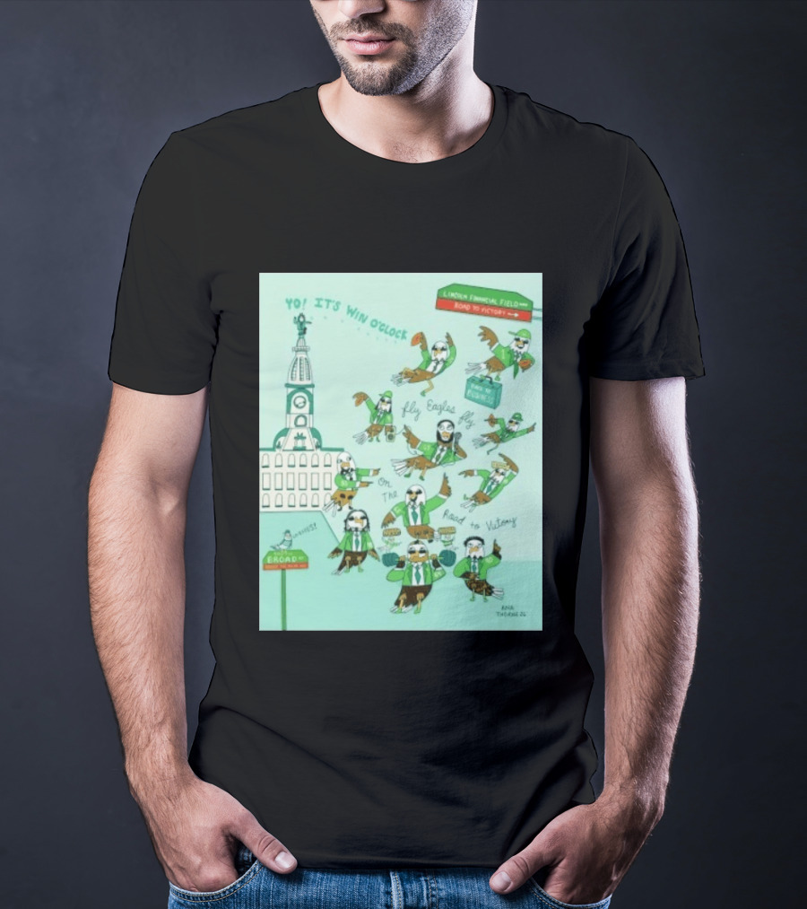 Yo It's Win O' Philadelphia Eagles Fly Eagles Fly On The Road To Victory Lincoln Financial Field T-Shirt