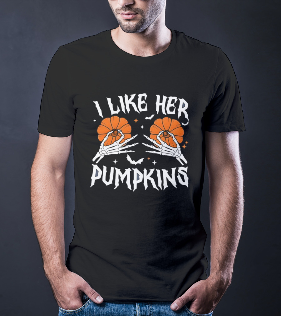 I Like Her Pumpkins Skeleton Hands Halloween T-Shirt