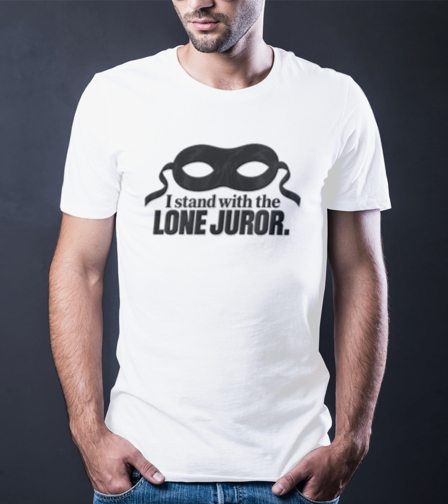I Stand With The Lone Juror Mask Symbol Of Jury Duty Justice T-Shirt
