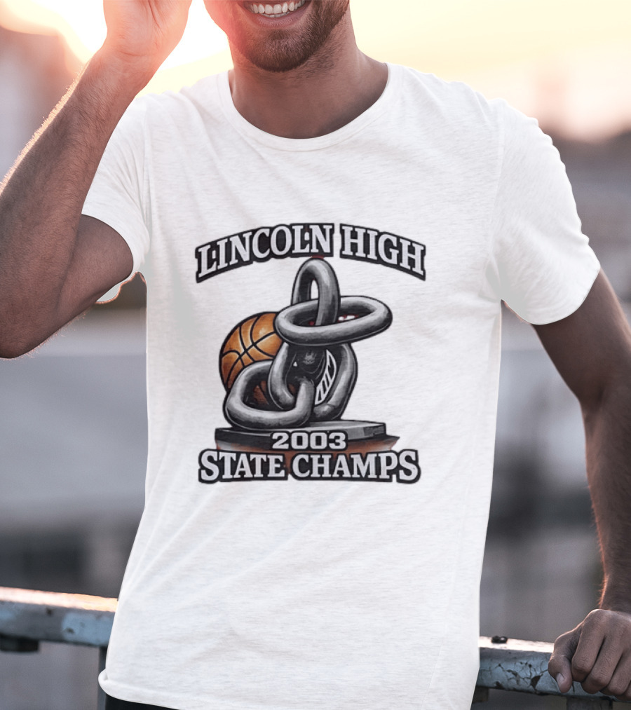 Lincoln High 2003 State Champs Basketball Chain Ball T-Shirt