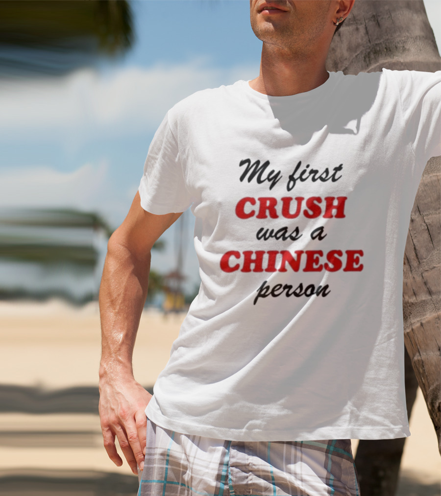 My First Crush Was A Chinese Person Relationship Phrase Black And Red T-Shirt