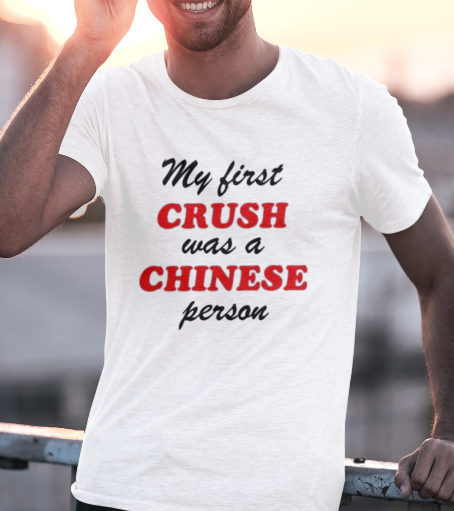 My First Crush Was A Chinese Person Relationship Phrase Black And Red T-Shirt