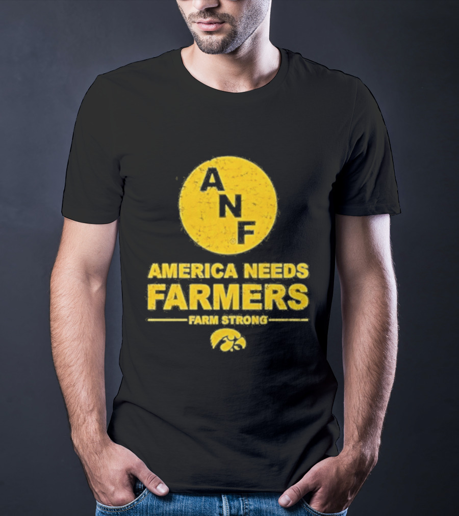 America Needs Farmers ANF Farm Strong Iowa Hawkeyes T-Shirt