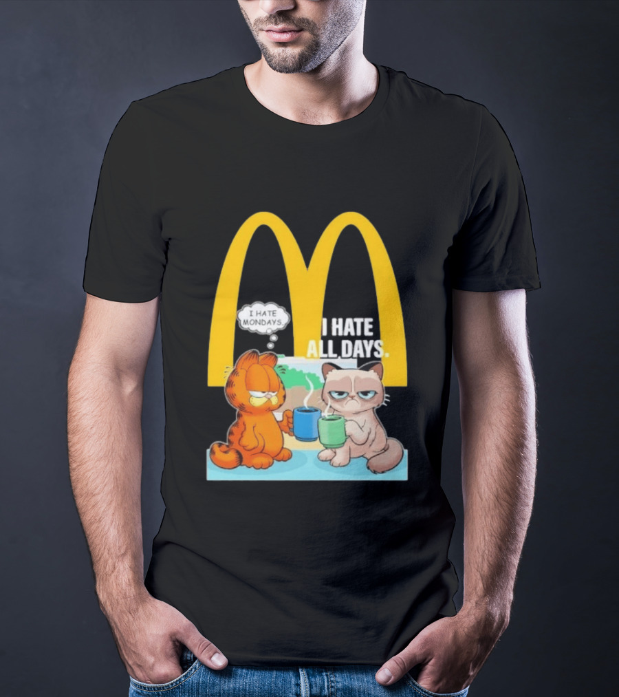 McDonald's Golden Arches With Grumpy Cat Lasagna Cat I Hate Mondays I Hate All Days T-Shirt