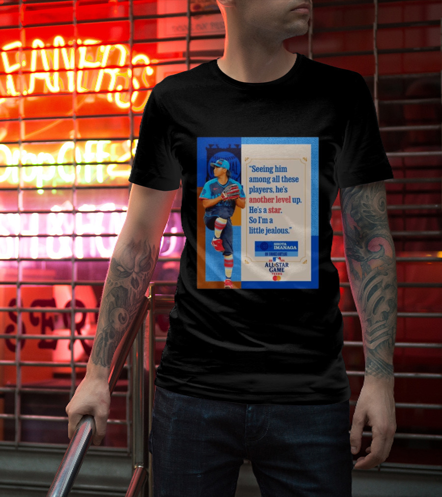 Shota Imanaga All Star Game Texas Quote On Shohei Ohtani Star Level T-Shirt