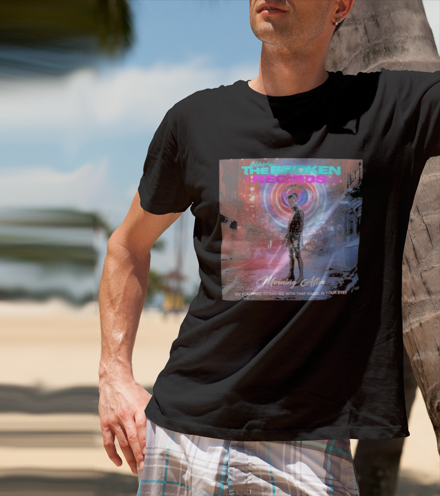 Morning After The Broken Records Magic In Your Eye T-Shirt