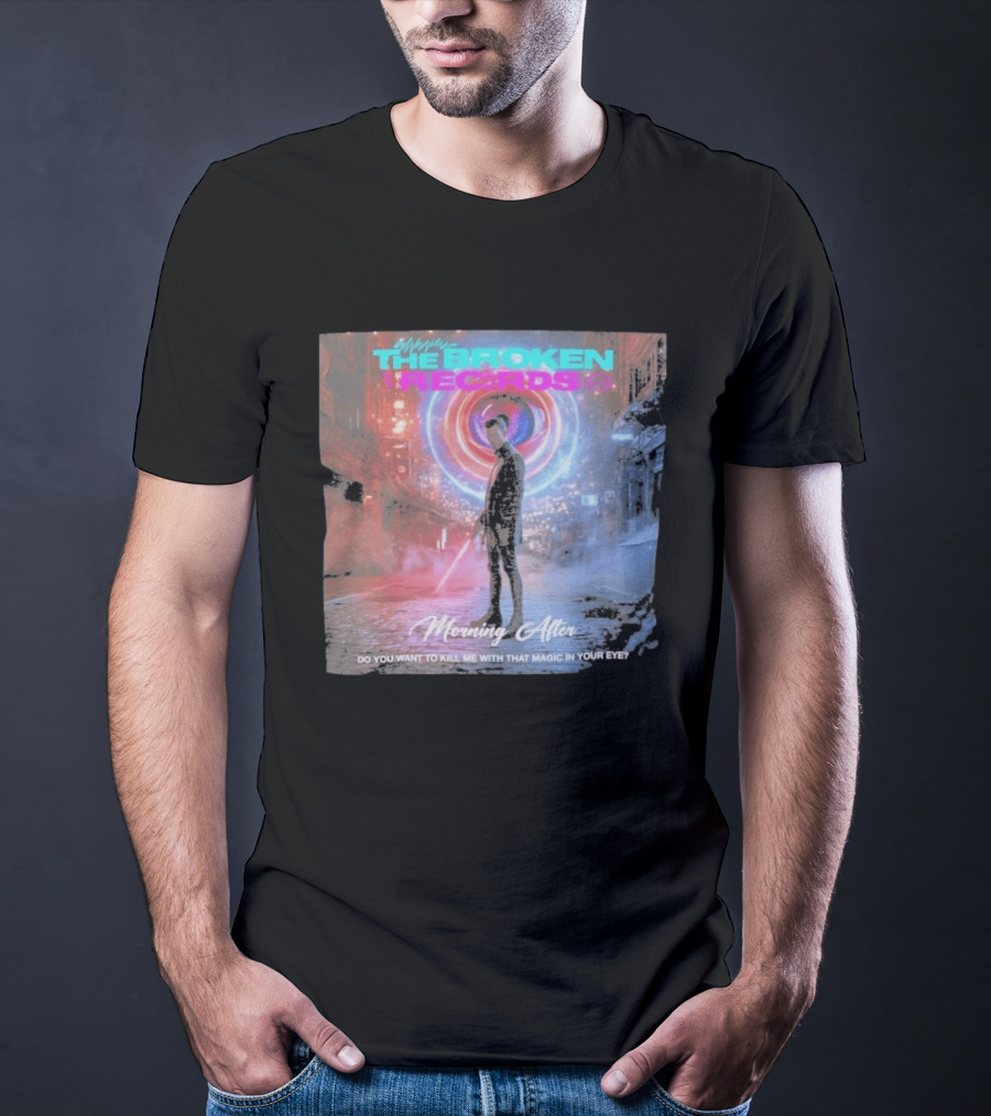 Morning After The Broken Records Magic In Your Eye T-Shirt