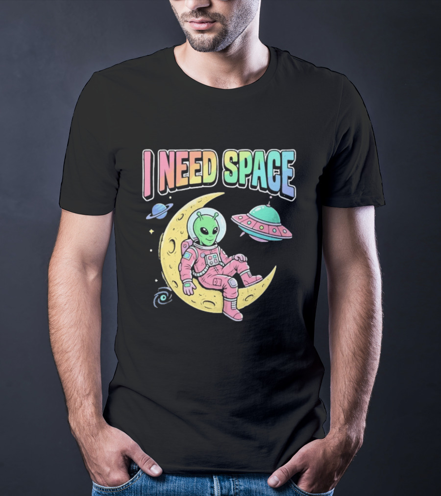 I Need Space Alien Extraterrestrial Moon Astronaut UFO Planets T-Shirt