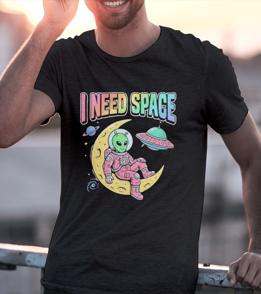 I Need Space Alien Extraterrestrial Moon Astronaut UFO Planets T-Shirt