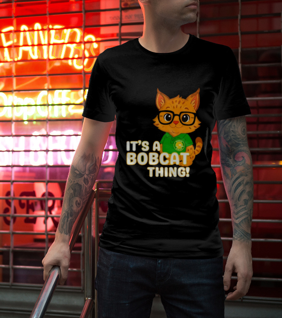 It's A Bobcat Thing With Glasses And Green Polo T-Shirt