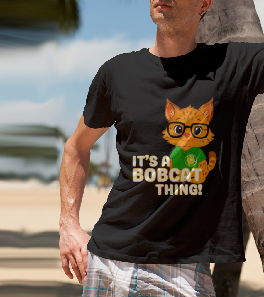 It's A Bobcat Thing With Glasses And Green Polo T-Shirt
