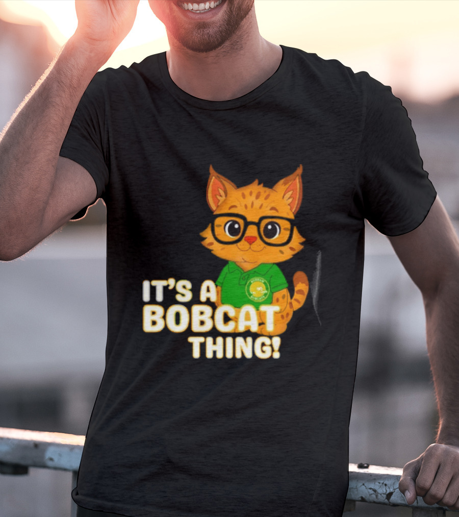 It's A Bobcat Thing With Glasses And Green Polo T-Shirt