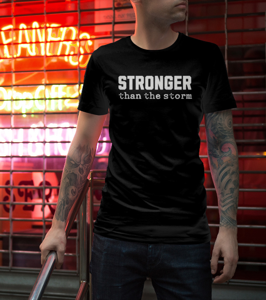 STRONGER Than The Storm Minimal Text Graphic Resilience Empowerment T-Shirt