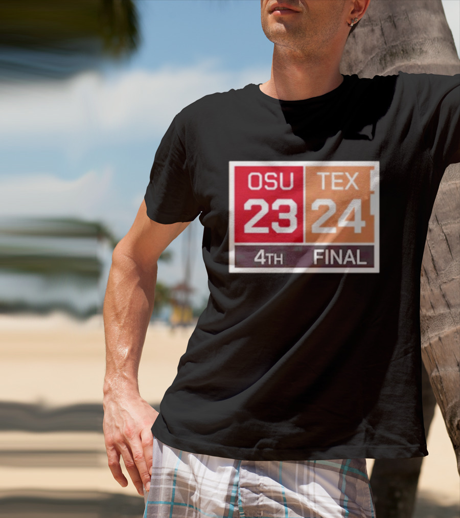 OSU 23 Texas 24 4th Quarter Final Score Comeback Victory T-Shirt