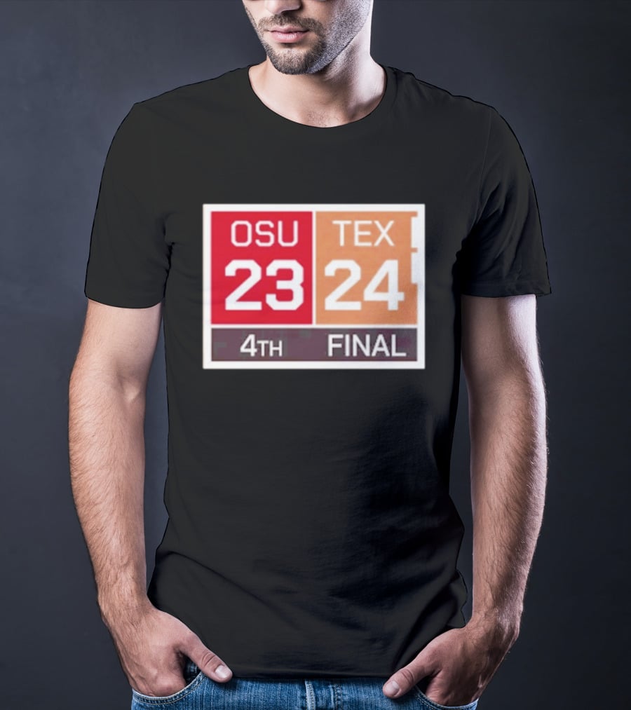 OSU 23 Texas 24 4th Quarter Final Score Comeback Victory T-Shirt