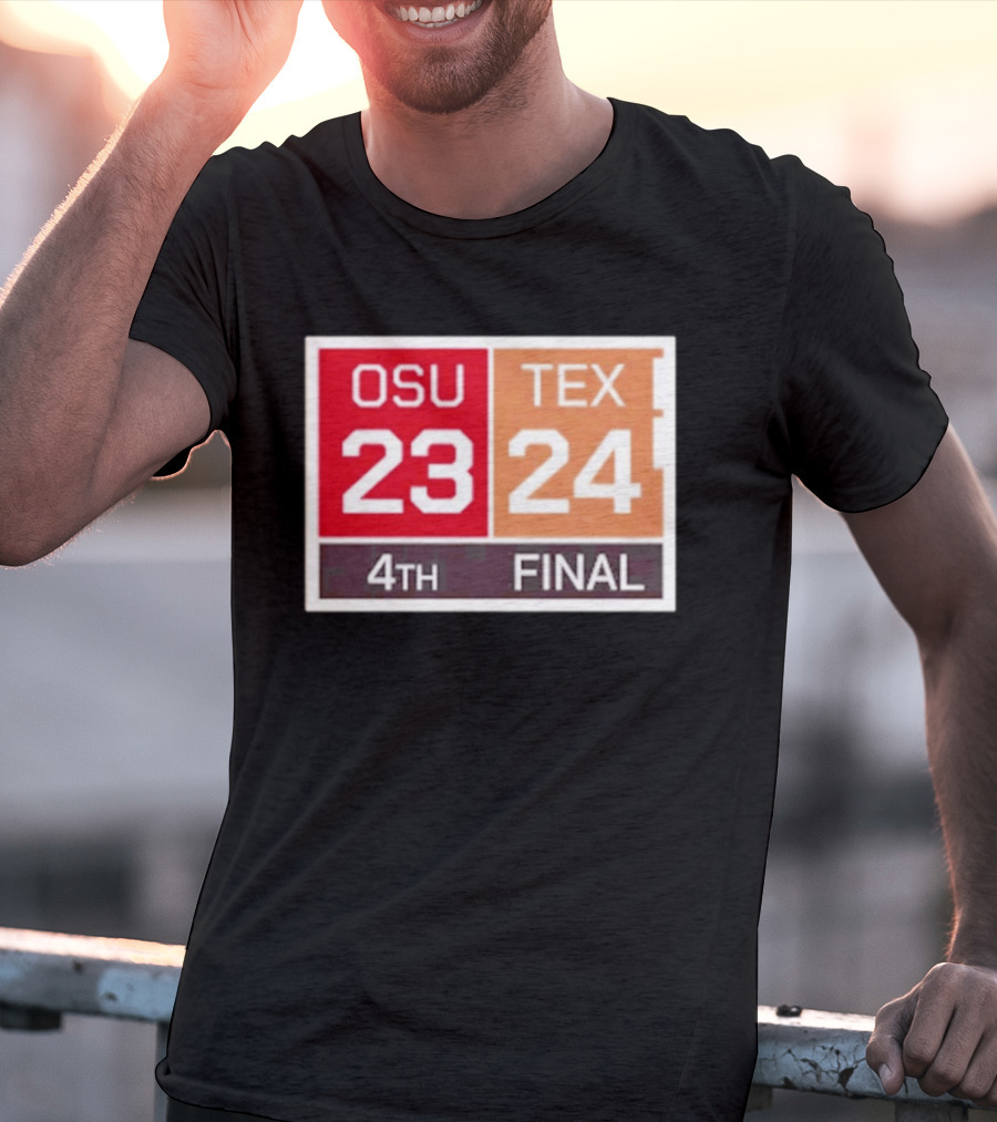 OSU 23 Texas 24 4th Quarter Final Score Comeback Victory T-Shirt