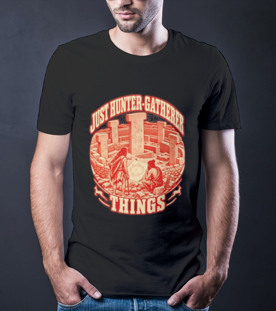 Just Hunter Gatherer Things Göbekli Tepe Ancient Site Artifacts T-Shirt
