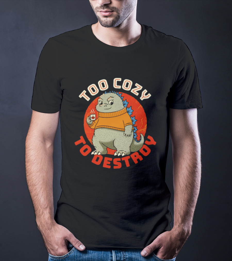 Too Cozy To Destroy Dinosaur In Orange Sweater With Coffee Cup T-Shirt