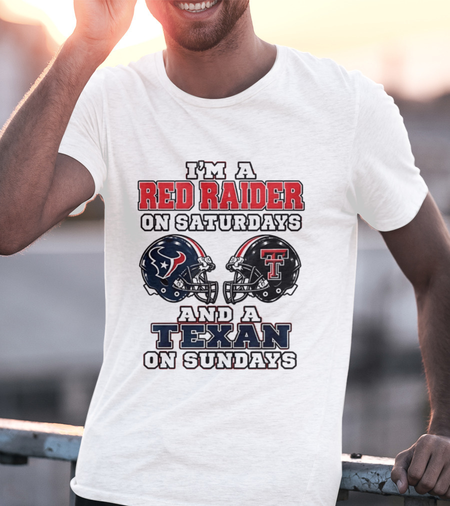 I'm A Red Raider On Saturdays And A Texan On Sundays Football Helmets T-Shirt