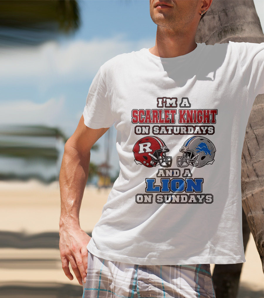 I'm A Scarlet Knight On Saturdays And A Lion On Sundays Football Helmets T-Shirt