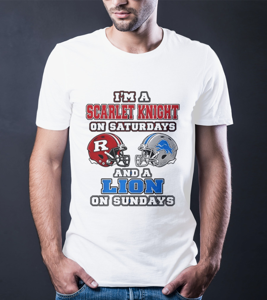 I'm A Scarlet Knight On Saturdays And A Lion On Sundays Football Helmets T-Shirt