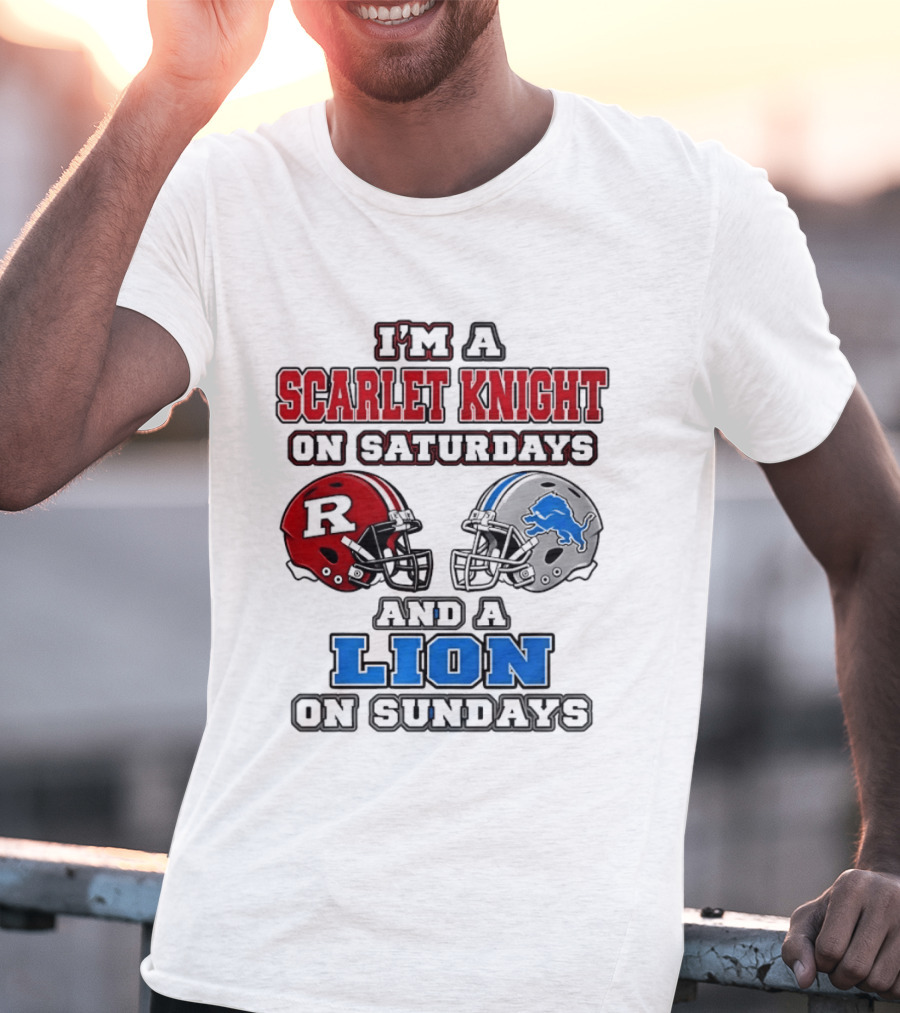 I'm A Scarlet Knight On Saturdays And A Lion On Sundays Football Helmets T-Shirt