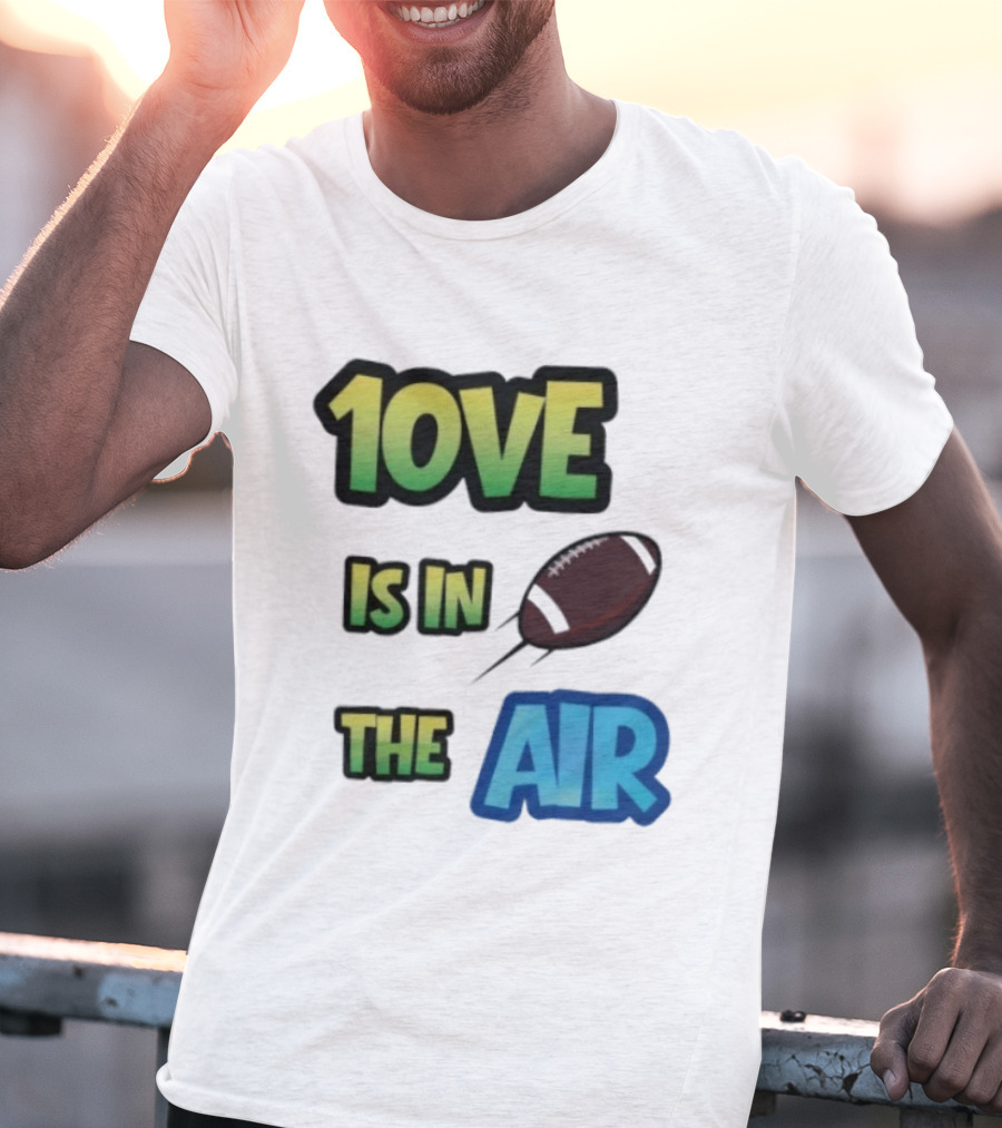 Jordan Love 1ove Is In The Air Green Bay Packers Football T-Shirt