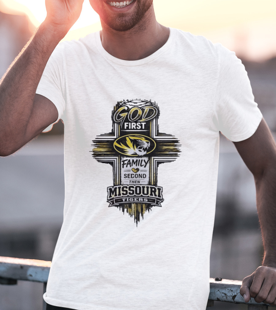God First Family Second Then Missouri Tigers Fan Pride T-Shirt