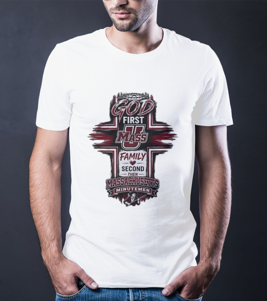 God First UMass Logo Family Second Then Massachusetts Minutemen T-Shirt