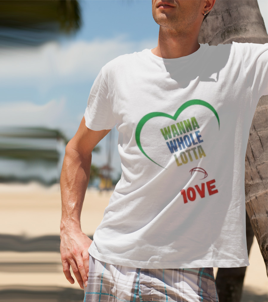 Green Bay Packers Wanna Whole Lotta 1OVE Jordan Love T-Shirt