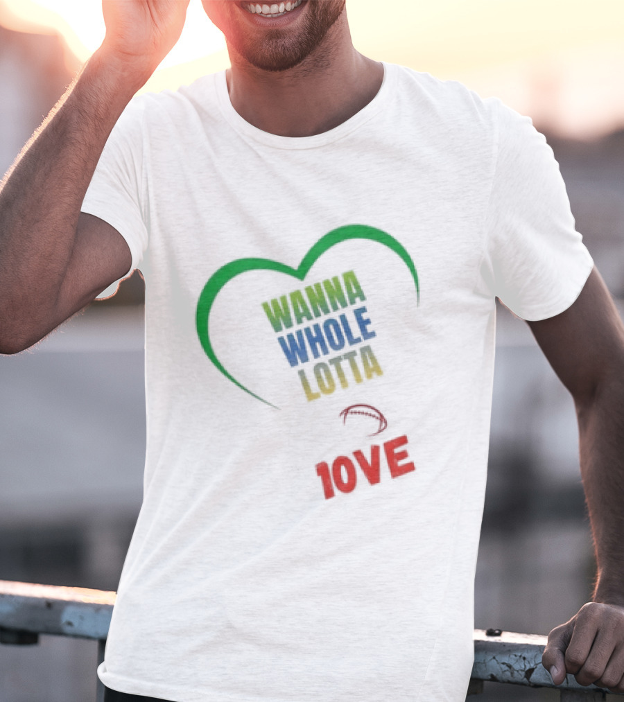 Green Bay Packers Wanna Whole Lotta 1OVE Jordan Love T-Shirt