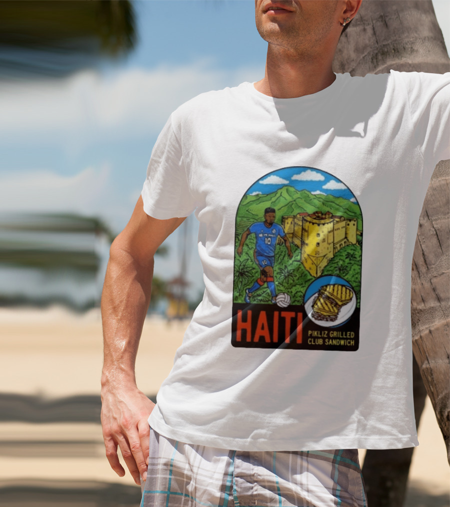 Haiti Soccer Player Pikliz Grilled Club Sandwich Historical Fortress Mountain Scene T-Shirt